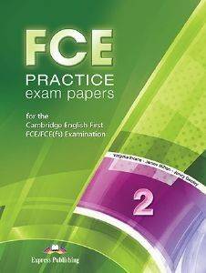 FCE PRACTICE EXAM PAPERS 2 STUDENTS BOOK FOR THE UPDATED 2015 108127431
