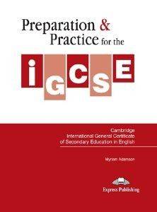 PREPARATION AND PRACTICE FOR THE IGCSE IN ENGLISH PREPARATION AND PRACTICE FOR THE IGCSE IN ENGLISH