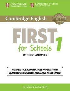 CAMBRIDGE ENGLISH FIRST FOR SCHOOLS 1 CAMBRIDGE ENGLISH FIRST FOR SCHOOLS 1