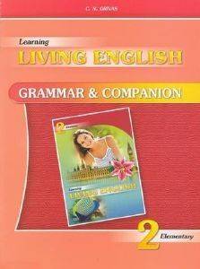 LEARNING LIVING ENGLISH 2 GRAMMAR AND COMPANION LEARNING LIVING ENGLISH 2 GRAMMAR AND COMPANION