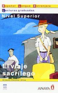 LECTURAS GRADUADAS PRINCIPIANTE EL VIAJE SACRILEGO LECTURAS GRADUADAS PRINCIPIANTE EL VIAJE SACRILEGO