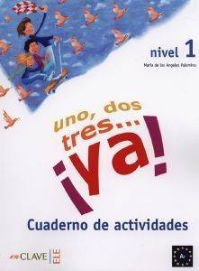 UNO DOS TRES YA 1 CUADERNO DE ACTIVIDADES
