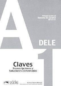 DELE A1 PREPARACION AL DIPLOMA DE ESPANOL CLAVES DELE A1 PREPARACION AL DIPLOMA DE ESPANOL CLAVES