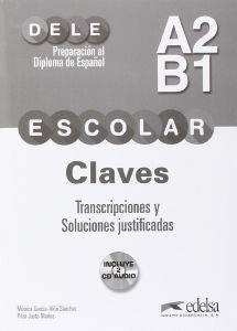 DELE A2 B1 ESCOLAR CLAVES +CD DELE A2 B1 ESCOLAR CLAVES +CD