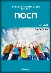 8 PRACTICE EXAMINATIONS FOR THE NOCN C2 LEVEL TEACHERS BOOK