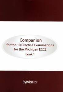 COMPANION FOR THE 10 PRACTICE  EXAMINATIONS FOR THE MICHIGAN ECCE BOOK 1 STUDENT BOOK