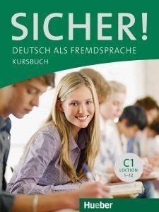 SICHER! C1 KURSBUCH (ΒΙΒΛΙΟ ΜΑΘΗΤΗ) SICHER! C1 KURSBUCH (ΒΙΒΛΙΟ ΜΑΘΗΤΗ)