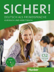SICHER! KURSBUCH & ARBEITSBUCH C1.2 (+ CD) ΒΙΒΛΙΟ ΜΑΘΗΤΗ ΚΑΙ ΑΣΚΗΣΕΩΝ SICHER! KURSBUCH & ARBEITSBUCH C1.2 (+ CD) ΒΙΒΛΙΟ ΜΑΘΗΤΗ ΚΑΙ ΑΣΚΗΣΕΩΝ
