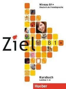 ZIEL B1+ (LEKTIONEN 1-8) BAND 1 KURSBUCH (ΒΙΒΛΙΟ ΜΑΘΗΤΗ) ZIEL B1+ (LEKTIONEN 1-8) BAND 1 KURSBUCH (ΒΙΒΛΙΟ ΜΑΘΗΤΗ)