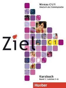 ZIEL C1 (LEKTIONEN 1-6) BAND 1 KURSBUCH (ΒΙΒΛΙΟ ΜΑΘΗΤΗ) ZIEL C1 (LEKTIONEN 1-6) BAND 1 KURSBUCH (ΒΙΒΛΙΟ ΜΑΘΗΤΗ)