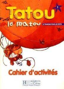 TATOU LE MATOU 1 CAHIER TATOU LE MATOU 1 CAHIER
