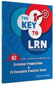 THE KEY TO LRN B2 GRAMMAR PREPARATION + 10 COMPLETE PRACTICE TESTS