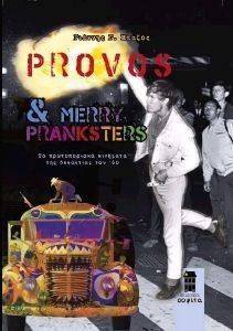 PROVOS AND MERRY PRANKSTERS PROVOS AND MERRY PRANKSTERS