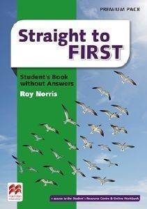 STRAIGHT TO FIRST STUDENTS BOOK PREMIUM PACK STRAIGHT TO FIRST STUDENTS BOOK PREMIUM PACK