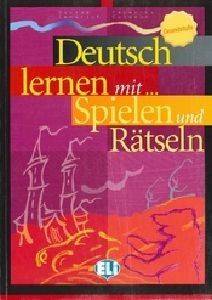 DEUTSCH LERNEN MIT SPIELEN UND RAETSELN BAND 1 DEUTSCH LERNEN MIT SPIELEN UND RAETSELN BAND 1