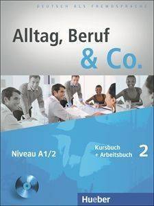 ΣΥΛΛΟΓΙΚΟ ΕΡΓΟ ALLTAG BERUF - CO 2 KURSBUCH - ARBEITSBUCH (+ CD)