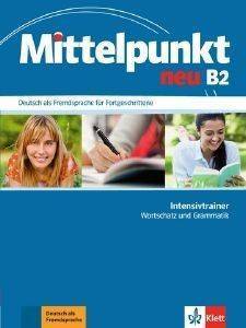 MITTELPUNKT NEU B2 INTESIVTRAINER MITTELPUNKT NEU B2 INTESIVTRAINER
