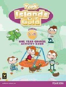 YORK ISLANDS GOLD JUNIOR A+B ONE YEAR COURSE ACTIVITY BOOK YORK ISLANDS GOLD JUNIOR A+B ONE YEAR COURSE ACTIVITY BOOK