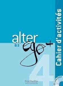ALTER EGO + 4 B2 CAHIER ALTER EGO + 4 B2 CAHIER