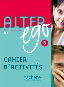 ALTER EGO 3 B1 CAHIER