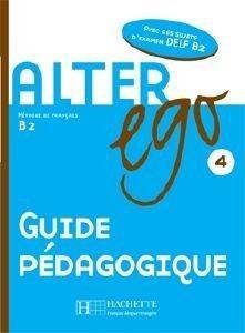ALTER EGO 4 B2 GUIDE PEDAGOGIQUE