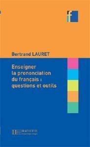 COLLECTION F - ENSEIGNER LA PRONONCIATION DU FRANCAIS- QUESTIONS ET OUTILS