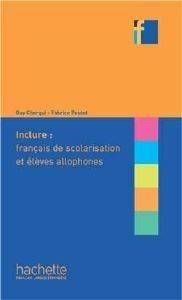 COLLECTION F - INCLURE- FRANCAIS DE SCOLARISATION ET ELEVES ALLOPHONES