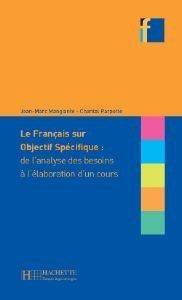 COLLECTION F - LE FRANCAIS SUR OBJECTIF SPECIFIQUE - DE LANALYSE DES BESOINS A LELABORATION DUN COURS