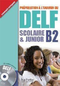 DELF SCOLAIRE & JUNIOR B2 METHODE (+ CD + CORRIGES)