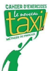 LE NOUVEAU TAXI! 2 A2 CAHIER LE NOUVEAU TAXI! 2 A2 CAHIER