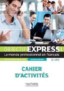 OBJECTIF EXPRESS 1 A1 + A2 CAHIER NE