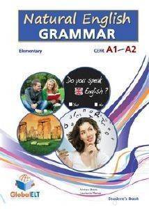 NATURAL ENGLISH GRAMMAR A1 + A2 ELEMENTARY NATURAL ENGLISH GRAMMAR A1 + A2 ELEMENTARY