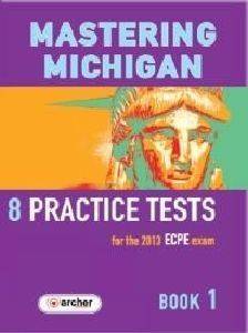 MASTERING MICHIGAN 1 ECPE PRACTICE TESTS 2013 MASTERING MICHIGAN 1 ECPE PRACTICE TESTS 2013
