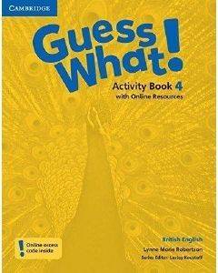 GUESS WHAT! 4 ACTIVITY BOOK (+ ONLINE RESOURCES) GUESS WHAT! 4 ACTIVITY BOOK (+ ONLINE RESOURCES)