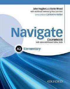 NAVIGATE A2 ELEMENTARY STUDENS BOOK (+ DVD ROM + ON LINE SKILLS PRACTICE) NAVIGATE A2 ELEMENTARY STUDENS BOOK (+ DVD ROM + ON LINE SKILLS PRACTICE)