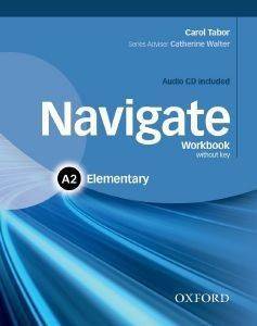 NAVIGATE A2 ELEMENTARY WORKBOOK (+ AUDIO CD) NAVIGATE A2 ELEMENTARY WORKBOOK (+ AUDIO CD)