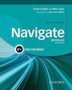 NAVIGATE B1+ INTERMEDIATE WORKBOOK (+ CD) NAVIGATE B1+ INTERMEDIATE WORKBOOK (+ CD)