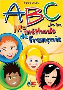 ABC JUNIOR MA METHODE DE FRANCAIS ABC JUNIOR MA METHODE DE FRANCAIS