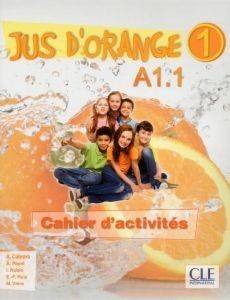 JUS D\'ORANGE 1 A1.1 CAHIER JUS D\'ORANGE 1 A1.1 CAHIER