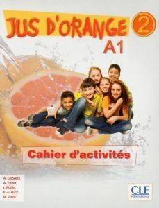 JUS D\'ORANGE 2 A1 CAHIER JUS D\'ORANGE 2 A1 CAHIER
