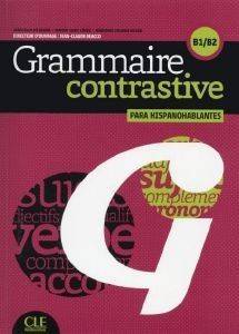 GRAMMAIRE CONTRASTIVE (+ CD) PARA HISPANOHABLANTES GRAMMAIRE CONTRASTIVE (+ CD) PARA HISPANOHABLANTES