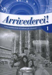 ARRIVEDERCI 1 GUIDA INSEGNANTE ARRIVEDERCI 1 GUIDA INSEGNANTE