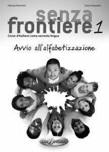 SENZA FRONTIERE 1 AVVIO ALL'ALFABETIZZAZIONE(+CD)