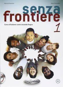SENZA FRONTIERE 1 STUDENTE ED ESERCIZI (+ CD) SENZA FRONTIERE 1 STUDENTE ED ESERCIZI (+ CD)