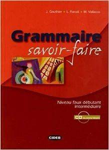 GRAMMAIRE SAVOIR FAIRE (+ CD + CD-ROM) GRAMMAIRE SAVOIR FAIRE (+ CD + CD-ROM)