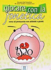 GIOCARE CON LA FONETICA (+ AUDIO CD) GIOCARE CON LA FONETICA (+ AUDIO CD)