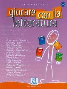 GIOCARE CON LA LETTERATURA GIOCARE CON LA LETTERATURA