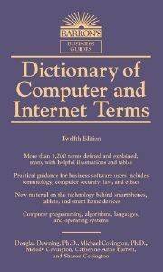 DICTIONARY OF COMPUTER AND INTERNET TERMS DICTIONARY OF COMPUTER AND INTERNET TERMS
