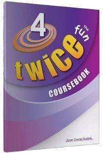 TWICE ΤΗΕ FUN 4 COURSEBOOK + I-BOOK TWICE ΤΗΕ FUN 4 COURSEBOOK + I-BOOK