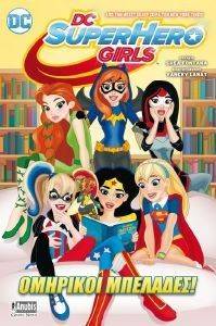 DC SUPERHERO GIRLS ΟΜΗΡΙΚΟΙ ΜΠΕΛΑΔΕΣ DC SUPERHERO GIRLS ΟΜΗΡΙΚΟΙ ΜΠΕΛΑΔΕΣ